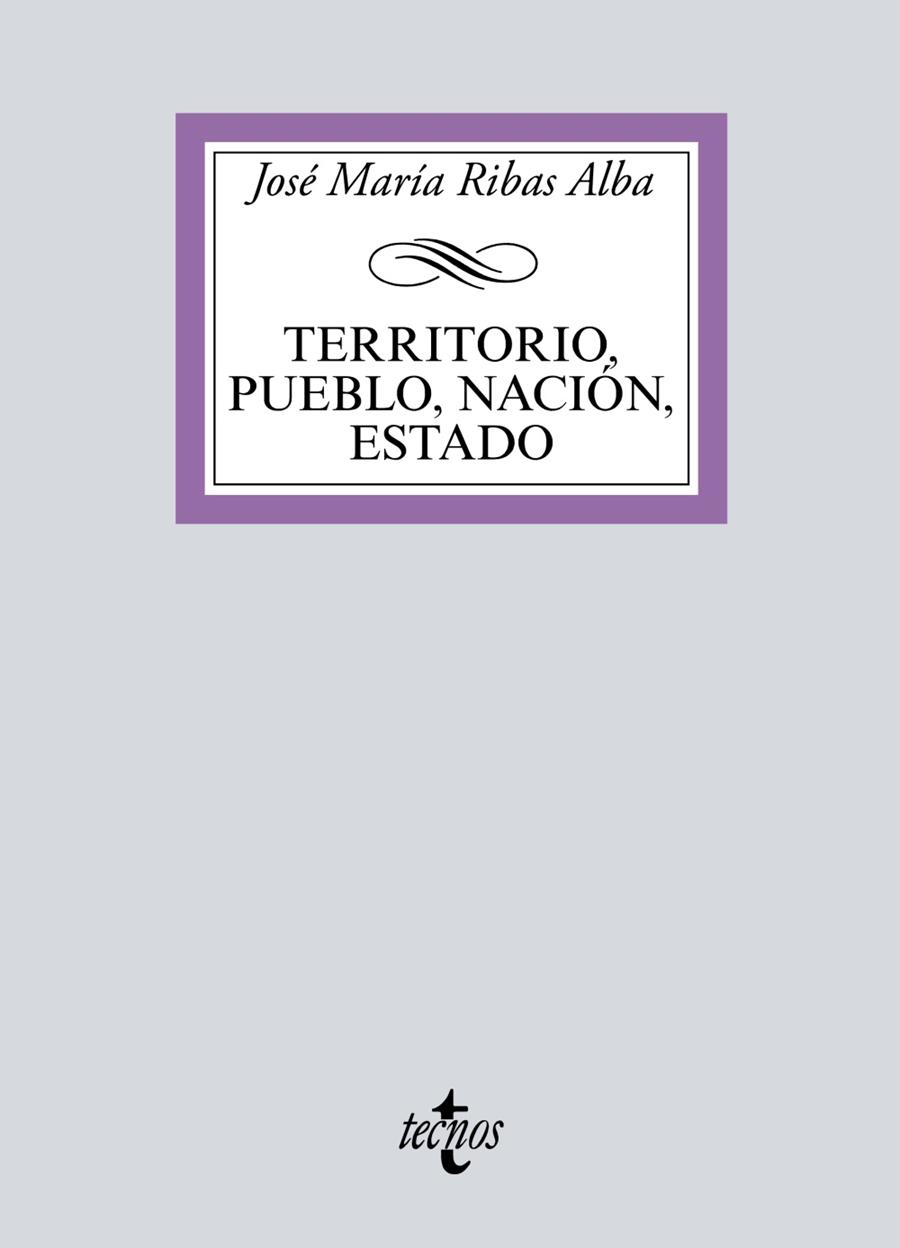 TERRITORIO, PUEBLO, NACIÓN, ESTADO | 9788430981007 | RIBAS ALBA, JOSÉ MARÍA | Galatea Llibres | Librería online de Reus, Tarragona | Comprar libros en catalán y castellano online