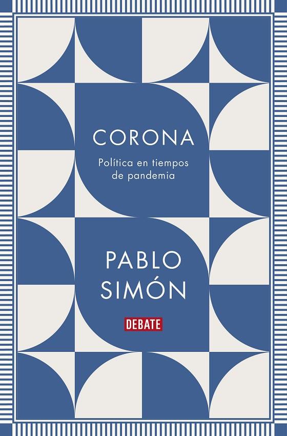 CORONA. POLÍTICA EN TIEMPOS DE PANDEMIA | 9788418006890 | SIMÓN, PABLO | Galatea Llibres | Librería online de Reus, Tarragona | Comprar libros en catalán y castellano online