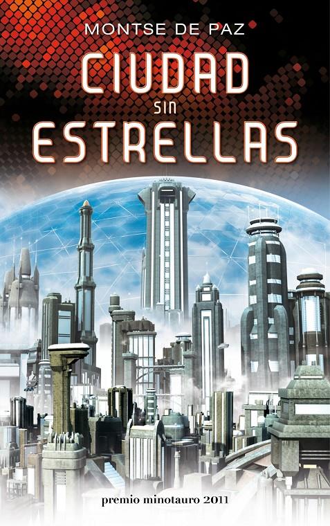 CIUDAD SIN ESTRELLAS (PREMI MINOTAURO CC.FICCION, FANTASIA, TERROR, 2011) | 9788445078136 | DE PAZ TOLDRÁ, MONTSE | Galatea Llibres | Llibreria online de Reus, Tarragona | Comprar llibres en català i castellà online