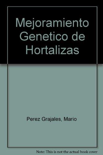 MEJORAMIENTO GENETICO DE HORTALIZAS | 9789687462028 | PEREZ GRAJALES - MARQUEZ SANCHEZ - PEÑA LOMELI | Galatea Llibres | Librería online de Reus, Tarragona | Comprar libros en catalán y castellano online