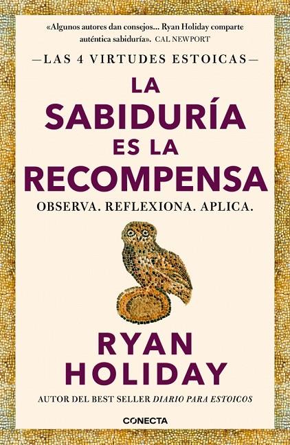 LA SABIDURÍA ES LA RECOMPENSA (LAS 4 VIRTUDES ESTOICAS 4) | 9788418053733 | HOLIDAY, RYAN | Galatea Llibres | Llibreria online de Reus, Tarragona | Comprar llibres en català i castellà online