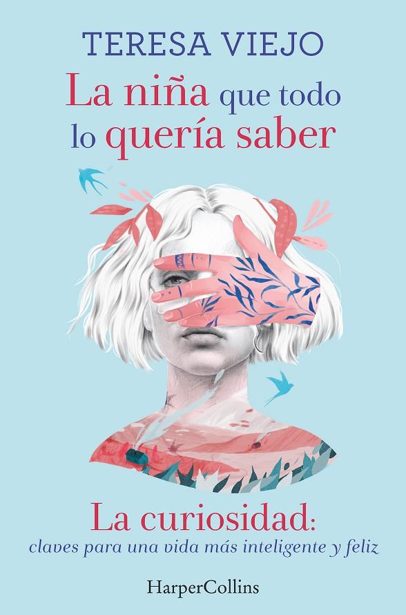 LA NIÑA QUE TODO LO QUERÍA SABER. LA CURIOSIDAD: CLAVES PARA UNA VIDA MÁS INTELI | 9788491394778 | VIEJO, TERESA | Galatea Llibres | Librería online de Reus, Tarragona | Comprar libros en catalán y castellano online