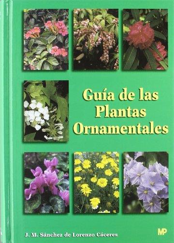 GUIA DE LAS PLANTAS ORNAMENTALES | 9788471149374 | SANCHEZ DE LORENZO CACERES, J.M. | Galatea Llibres | Llibreria online de Reus, Tarragona | Comprar llibres en català i castellà online