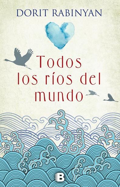 TODOS LOS RÍOS DEL MUNDO | 9788466661119 | RABINYAN, DORIT | Galatea Llibres | Llibreria online de Reus, Tarragona | Comprar llibres en català i castellà online