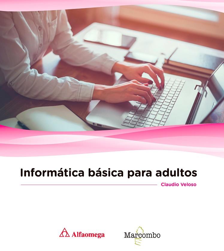 INFORMÁTICA BÁSICA PARA ADULTOS | 9788426723697 | VELOSO, CLAUDIO | Galatea Llibres | Llibreria online de Reus, Tarragona | Comprar llibres en català i castellà online