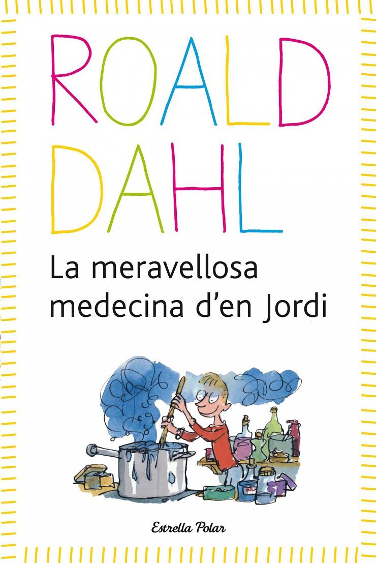 LA MERAVELLOSA MEDECINA D'EN JORDI | 9788490572962 | DAHL, ROALD | Galatea Llibres | Llibreria online de Reus, Tarragona | Comprar llibres en català i castellà online