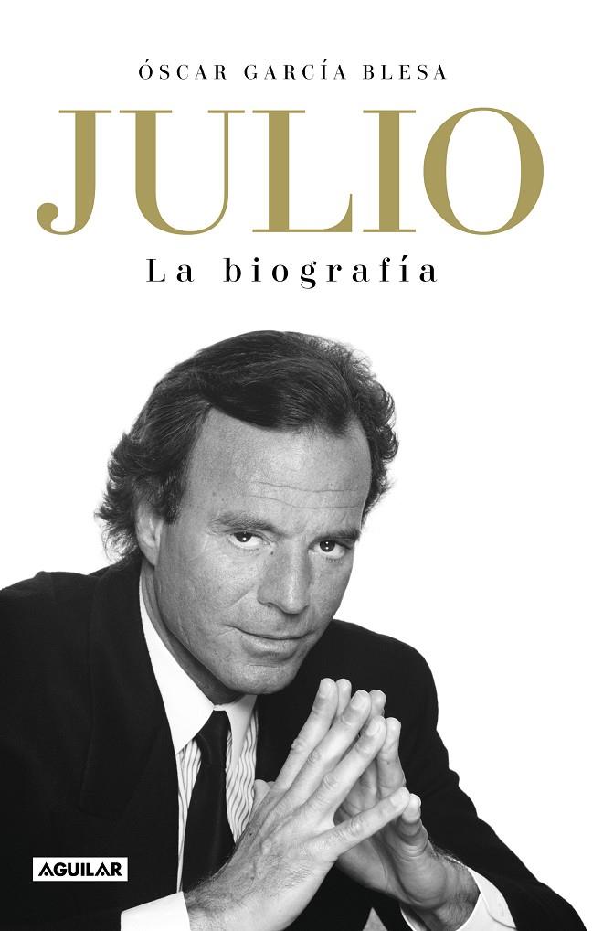 JULIO IGLESIAS. LA BIOGRAFÍA | 9788403519978 | GARCÍA BLESA, ÓSCAR | Galatea Llibres | Librería online de Reus, Tarragona | Comprar libros en catalán y castellano online
