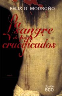 SANGRE DE LOS CRUCIFICADOS | 9788498773569 | GONZÁLEZ MODROÑO, FÉLIX | Galatea Llibres | Llibreria online de Reus, Tarragona | Comprar llibres en català i castellà online