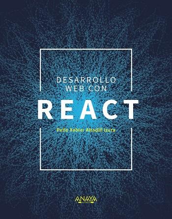 DESARROLLO WEB CON REACT | 9788441541634 | ALTADILL IZURA, PELLO XABIER | Galatea Llibres | Librería online de Reus, Tarragona | Comprar libros en catalán y castellano online