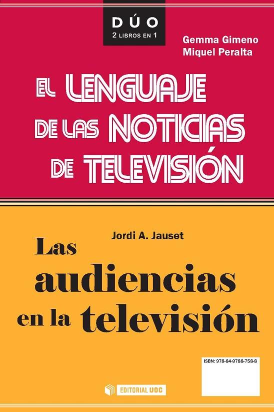 AUDIENCIAS EN LA TELEVISION, LAS - EL LENGUAJE DE LAS NOTICIAS DE TELEVISION | 9788497887588 | JAUSET, JORDI | Galatea Llibres | Librería online de Reus, Tarragona | Comprar libros en catalán y castellano online