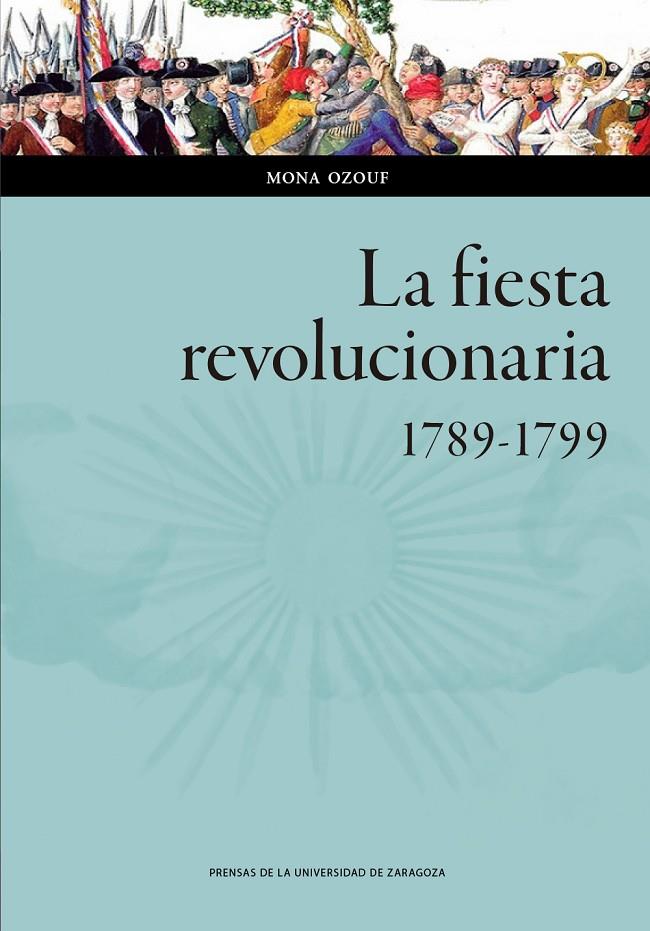 LA FIESTA REVOLUCIONARIA, 1789-1799 | 9788413400167 | OZOUF, MONA | Galatea Llibres | Llibreria online de Reus, Tarragona | Comprar llibres en català i castellà online