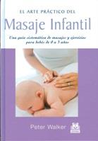 ARTE PRACTICO DEL MASAJE INFANTIL, EL | 9788480195232 | WALKER, PETER | Galatea Llibres | Librería online de Reus, Tarragona | Comprar libros en catalán y castellano online