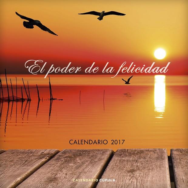 CALENDARIO EL PODER DE LA FELICIDAD 2017 | 9788448022648 | AA. VV. | Galatea Llibres | Librería online de Reus, Tarragona | Comprar libros en catalán y castellano online