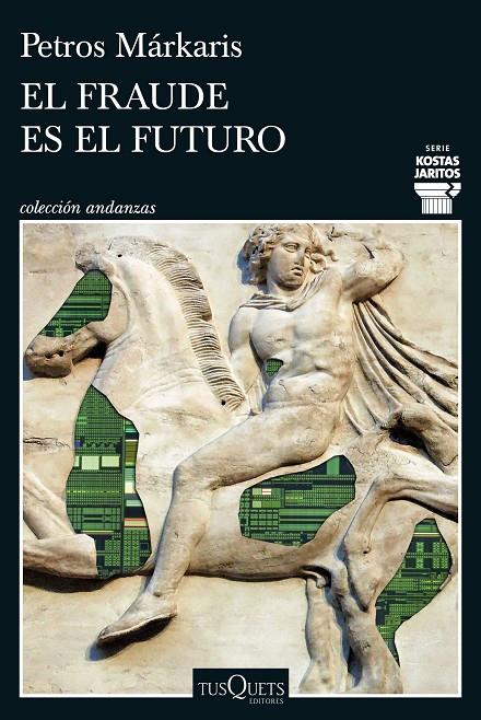 EL FRAUDE ES EL FUTURO (SERIE KOSTAS JARITOS 17) | 9788411077699 | MÁRKARIS, PETROS | Galatea Llibres | Librería online de Reus, Tarragona | Comprar libros en catalán y castellano online