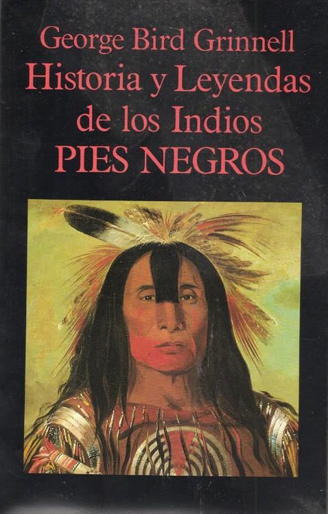 HISTORIA Y LEYENDAS DE LOS INDIOS PIES NEGROS | 9788478130665 | GRINNELL, GEORGE BIRD | Galatea Llibres | Librería online de Reus, Tarragona | Comprar libros en catalán y castellano online