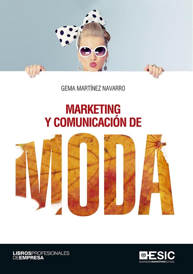 MARKETING Y COMUNICACIÓN DE MODA | 9788416701629 | MARTÍNEZ NAVARRO, GEMA | Galatea Llibres | Librería online de Reus, Tarragona | Comprar libros en catalán y castellano online