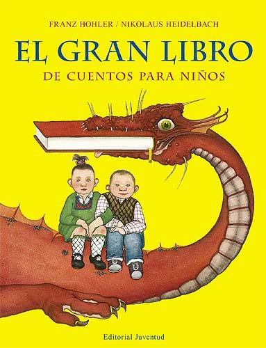 GRAN LIBRO DE CUENTOS PARA NIÑOS, EL | 9788426137876 | HOHLER, FRANZ Y HEILDELBACH, NIKOLAUS | Galatea Llibres | Librería online de Reus, Tarragona | Comprar libros en catalán y castellano online