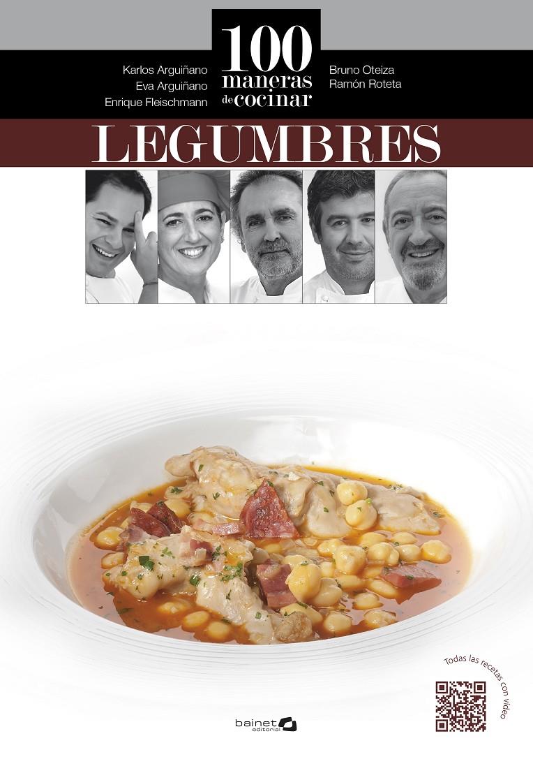 100 MANERAS DE COCINAR LEGUMBRES | 9788496177949 | ARGUIÑANO, KARLOS/OTEIZA, BRUNO/ROTETA, RAMÓN/FLEISCHMANN, ENRIQUE/ARGUIÑANO, EVA | Galatea Llibres | Librería online de Reus, Tarragona | Comprar libros en catalán y castellano online