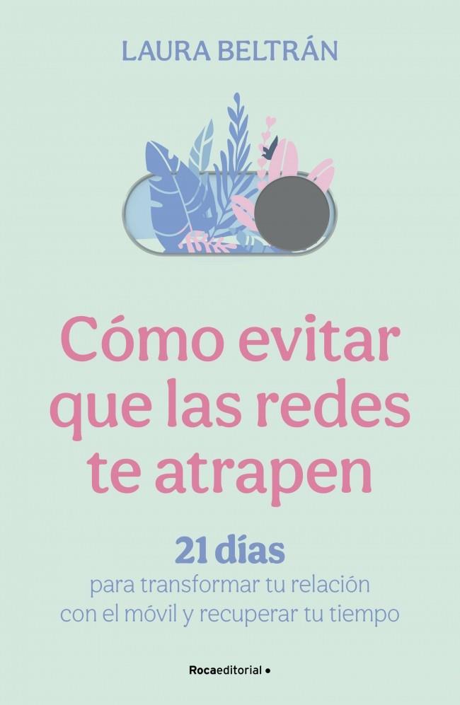 CÓMO EVITAR QUE LAS REDES TE ATRAPEN | 9791388139093 | BELTRÁN, LAURA | Galatea Llibres | Llibreria online de Reus, Tarragona | Comprar llibres en català i castellà online