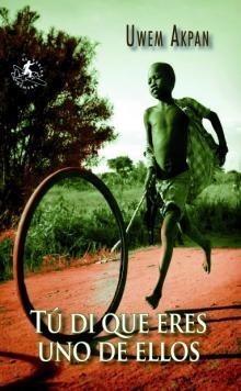 TU DI QUE ERES UNO DE ELLOS | 9788496693531 | AKPAN, UWEM | Galatea Llibres | Librería online de Reus, Tarragona | Comprar libros en catalán y castellano online