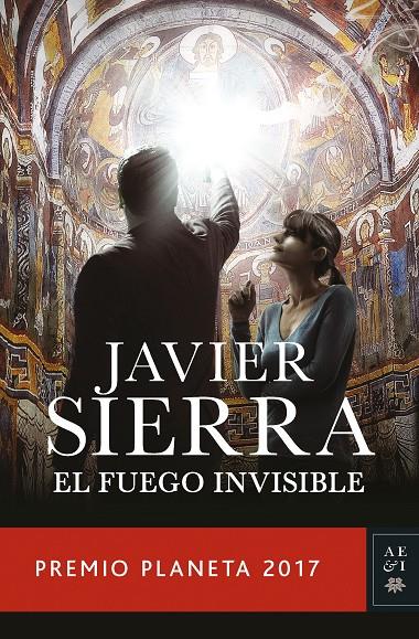 EL FUEGO INVISIBLE (PREMIO PLANETA 2017) | 9788408178941 | SIERRA, JAVIER | Galatea Llibres | Llibreria online de Reus, Tarragona | Comprar llibres en català i castellà online