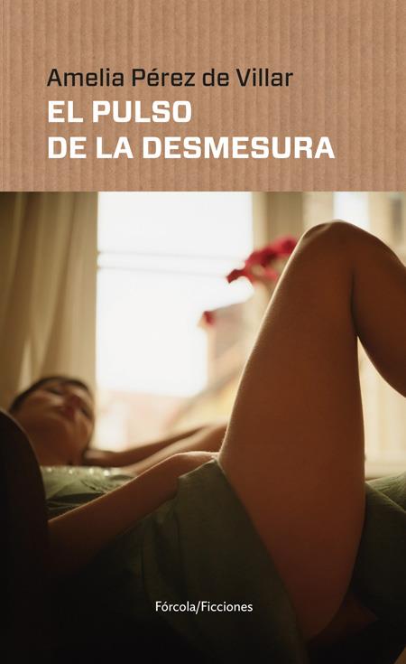 EL PULSO DE LA DESMESURA | 9788416247691 | PÉREZ DE VILLAR, AMELIA | Galatea Llibres | Llibreria online de Reus, Tarragona | Comprar llibres en català i castellà online