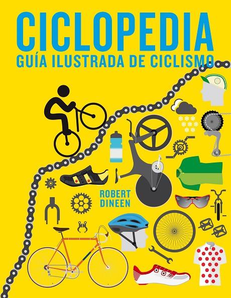 CICLOPEDIA. GUIA ILUSTRADA DE CICLISMO | 9788416890187 | DINEEN, ROBERT | Galatea Llibres | Librería online de Reus, Tarragona | Comprar libros en catalán y castellano online