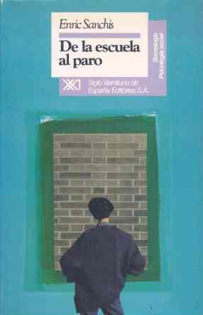 DE LA ESCUELA AL PARO | 9788432307188 | SANCHIS, ENRIC | Galatea Llibres | Librería online de Reus, Tarragona | Comprar libros en catalán y castellano online