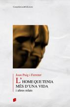 HOME QUE TENIA MES D'UNA VIDA, L' | 9788497913232 | PUIG I FERRETER, JOAN | Galatea Llibres | Librería online de Reus, Tarragona | Comprar libros en catalán y castellano online