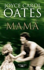 MAMÁ | 9788420472638 | OATES, JOYCE CAROL | Galatea Llibres | Llibreria online de Reus, Tarragona | Comprar llibres en català i castellà online