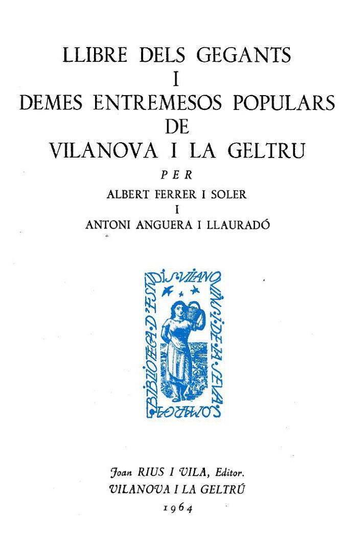 LLIBRE DELS GEGANTS I DEMÉS ENTREMESOS POPULARS DE VILANOVA I LA GELTRÚ | 9788496349926 | ANGUERA I LLAURADÓ, ANTONI / FERRER SOLER, ALBERTO | Galatea Llibres | Librería online de Reus, Tarragona | Comprar libros en catalán y castellano online