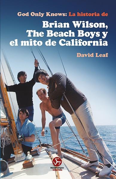 GOD ONLY KNOWS LA HISTORIA DE BRIAN WILSON THE BEACH BOYS Y EL MITO DE CALIFORNIA | 9788415887881 | LEAF, DAVID | Galatea Llibres | Librería online de Reus, Tarragona | Comprar libros en catalán y castellano online