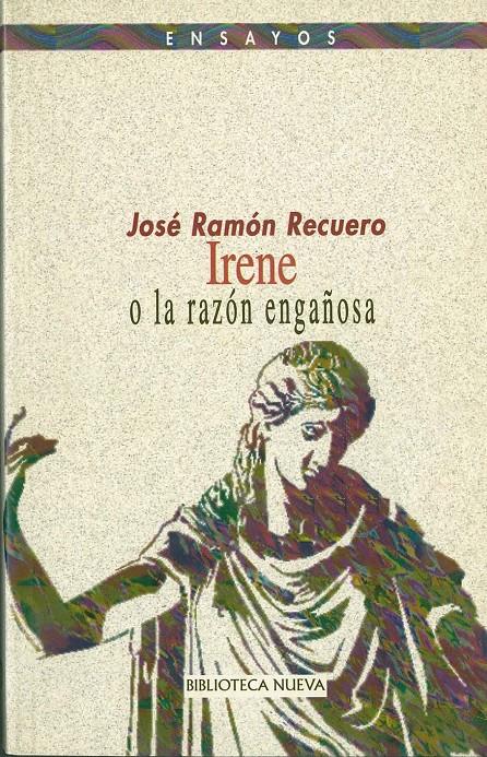 IRENE O LA RAZON ENGAÑOSA | 9788470305306 | RECUERO, JOSE RAMON | Galatea Llibres | Llibreria online de Reus, Tarragona | Comprar llibres en català i castellà online