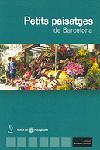 PETITS PAISATGES DE BARCELONA | 9788473068604 | INST.MUNICIP.DEL PAISATGE URBÀ | Galatea Llibres | Llibreria online de Reus, Tarragona | Comprar llibres en català i castellà online