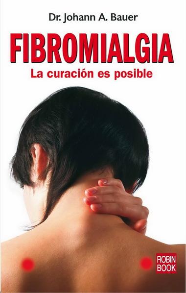 FIBROMIALGIA, LA CURACION ES POSIBLE | 9788479279608 | BAUER, JOHANN | Galatea Llibres | Librería online de Reus, Tarragona | Comprar libros en catalán y castellano online