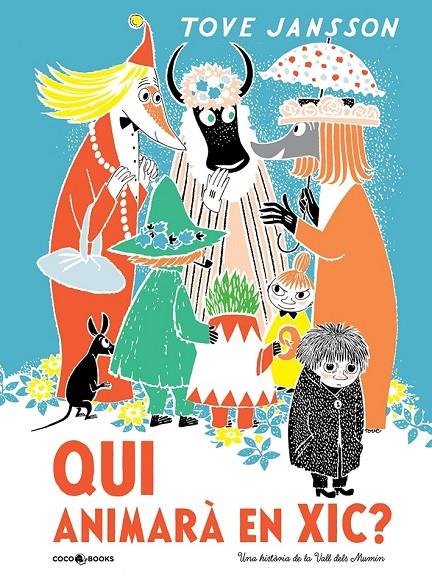 QUI ANIMARÀ EN XIC? UNA HISTÒRIA DE LA VALL DELS MUMIN | 9788494953057 | JANSSON, TOVE | Galatea Llibres | Librería online de Reus, Tarragona | Comprar libros en catalán y castellano online