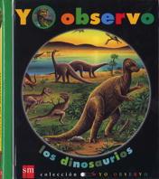 DINOSARURIOS, LOS. YO OBSERVO 1 | 9788434861565 | DELAFOSSE, CLAUDE/GALLIMARD JEUNESSE, ÉDITIONS | Galatea Llibres | Librería online de Reus, Tarragona | Comprar libros en catalán y castellano online