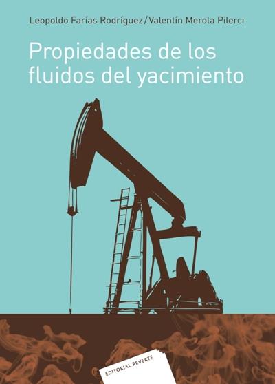PROPIEDADES DE LOS FLUIDOS DEL YACIMIENTO | 9788429179163 | FARIAS RODRIGUEZ, LEOPOLDO/MEROLA PILERCI, VALENT­N | Galatea Llibres | Librería online de Reus, Tarragona | Comprar libros en catalán y castellano online