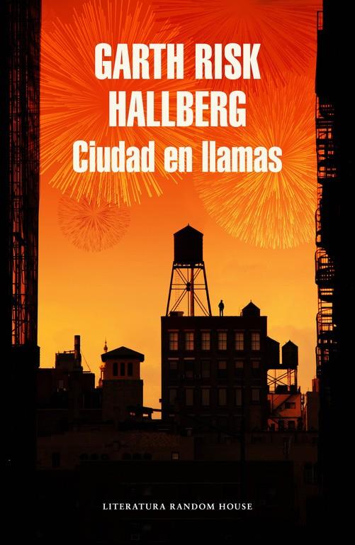 CIUDAD EN LLAMAS | 9788439731160 | HALLBERG, GARTH RISK | Galatea Llibres | Librería online de Reus, Tarragona | Comprar libros en catalán y castellano online