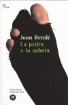 PEDRA A LA SABATA, LA | 9788484376668 | RENDE, JOAN | Galatea Llibres | Librería online de Reus, Tarragona | Comprar libros en catalán y castellano online