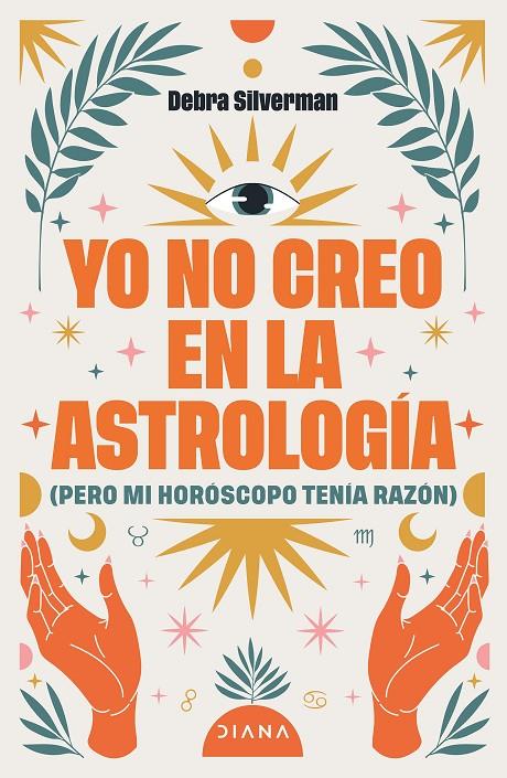 YO NO CREO EN LA ASTROLOGÍA | 9788411193078 | SILVERMAN, DEBRA | Galatea Llibres | Librería online de Reus, Tarragona | Comprar libros en catalán y castellano online