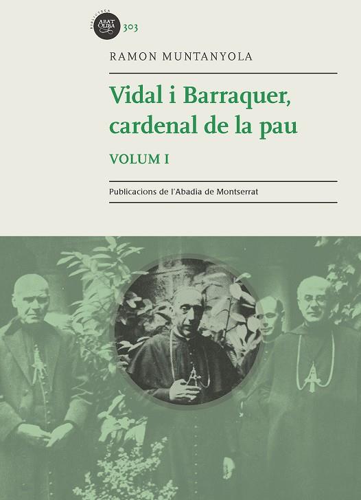 VIDAL I BARRAQUER, CARDENAL DE LA PAU. VOL. 1 | 9788498839463 | MUNTANYOLA I LLORAC, RAMON | Galatea Llibres | Llibreria online de Reus, Tarragona | Comprar llibres en català i castellà online