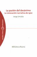 PASION DEL DESANIMO. LA RENOVACION NARRATIVA DE 1902 | 9788497421287 | URRUTIA, JORGE | Galatea Llibres | Llibreria online de Reus, Tarragona | Comprar llibres en català i castellà online