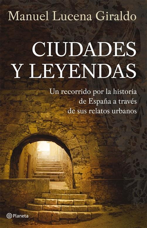CIUDADES Y LEYENDAS | 9788408074601 | LUCENA GIRALDO, MANUEL | Galatea Llibres | Librería online de Reus, Tarragona | Comprar libros en catalán y castellano online
