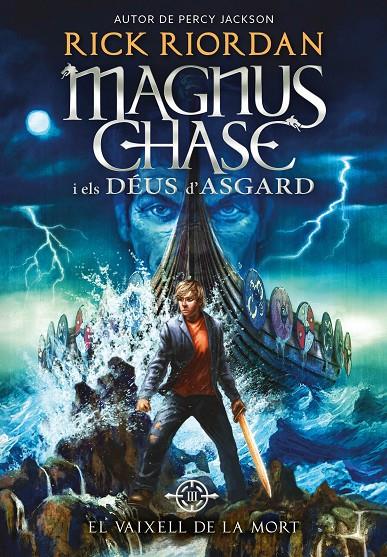 EL VAIXELL DE LA MORT (MAGNUS CHASE I ELS DÉUS D'ASGARD, 3) | 9788424662424 | RIORDAN, RICK | Galatea Llibres | Librería online de Reus, Tarragona | Comprar libros en catalán y castellano online