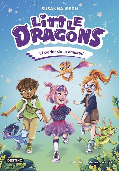 LITTLE DRAGONS 2. EL PODER DE LA AMISTAD | 9788408303824 | ISERN, SUSANNA | Galatea Llibres | Librería online de Reus, Tarragona | Comprar libros en catalán y castellano online
