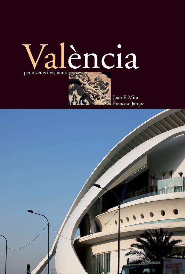 VALENCIA PER A VEÏNS I VISITANTS | 9788476605042 | MIRA, JOAN F. (1939- ) | Galatea Llibres | Librería online de Reus, Tarragona | Comprar libros en catalán y castellano online