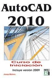 AUTOCAD 2010 CURSO DE INICIACIÓN | 9788496897649 | MOLERO, JOSEP | Galatea Llibres | Librería online de Reus, Tarragona | Comprar libros en catalán y castellano online