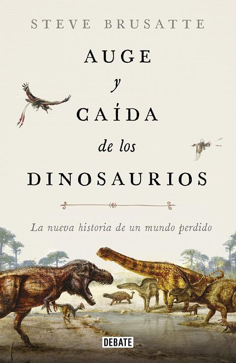AUGE Y CAÍDA DE LOS DINOSAURIOS | 9788417636135 | BRUSATTE, STEVE | Galatea Llibres | Llibreria online de Reus, Tarragona | Comprar llibres en català i castellà online