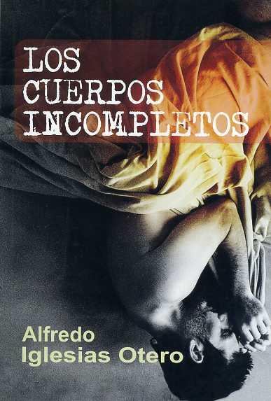 CUERPOS INCOMPLETOS, LOS | 9788488052476 | IGLESIAS OTERO, ALFREDO | Galatea Llibres | Llibreria online de Reus, Tarragona | Comprar llibres en català i castellà online